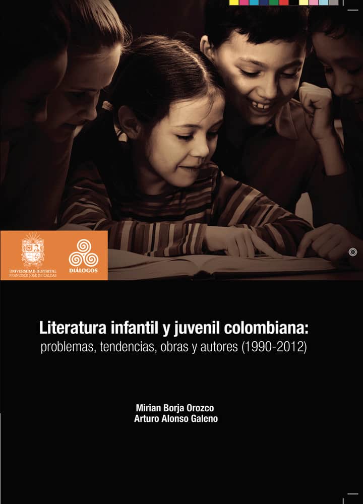 Literatura infantil y juvenil colombiana: problemas, tendencias, obras y autores (1990-2012)