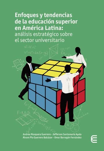 Enfoques y tendencias de la educación superior en América Latina: análisis estratégico sobre el sector universitario