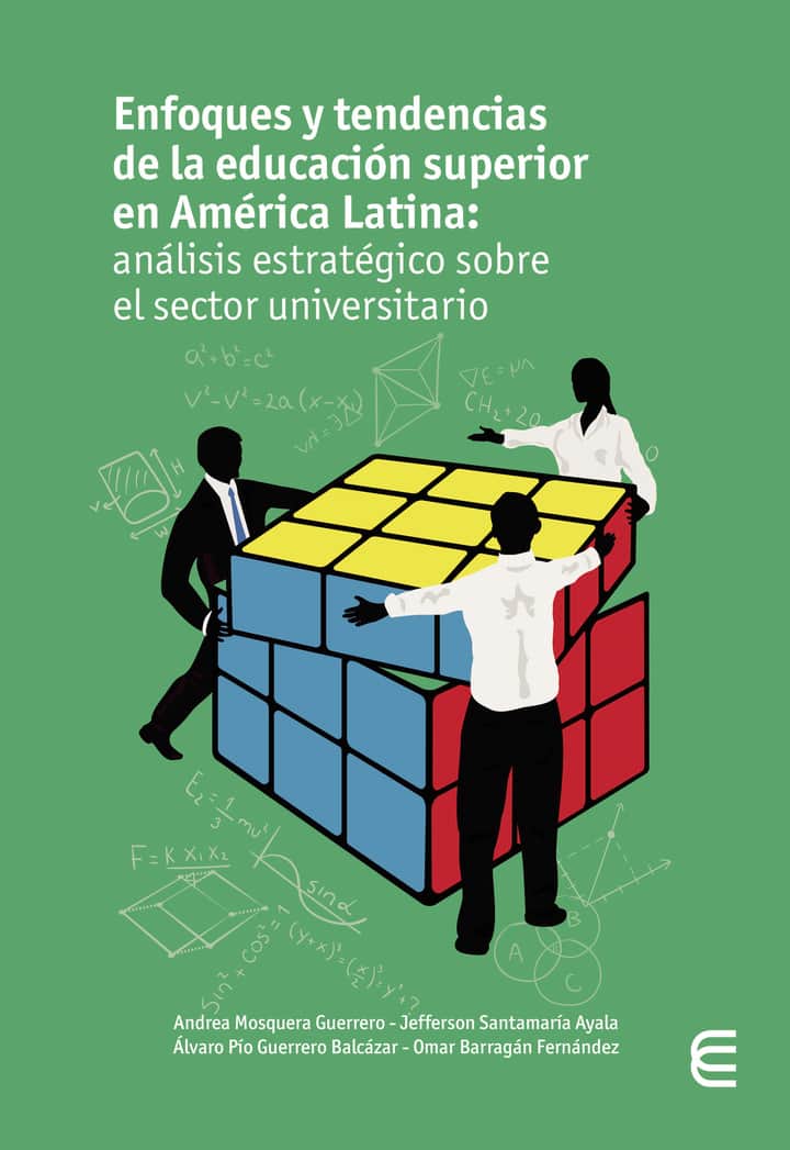 Enfoques y tendencias de la educación superior en América Latina: análisis estratégico sobre el sector universitario