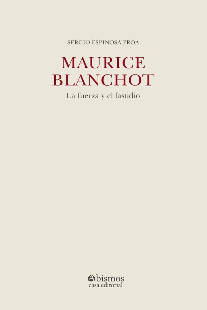 Maurice Blanchot: La fuerza y el fastidio