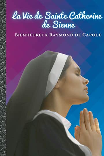 La Vie de Sainte Catherine de Sienne