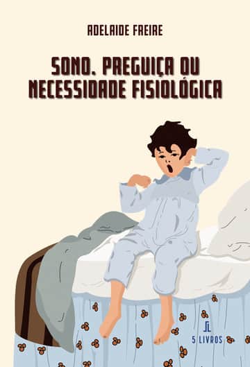 Sono. Preguiça ou Necessidade Fisiológica