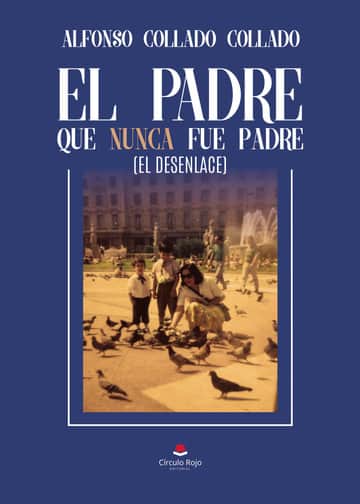 El padre que nunca fue padre (el desenlace)
