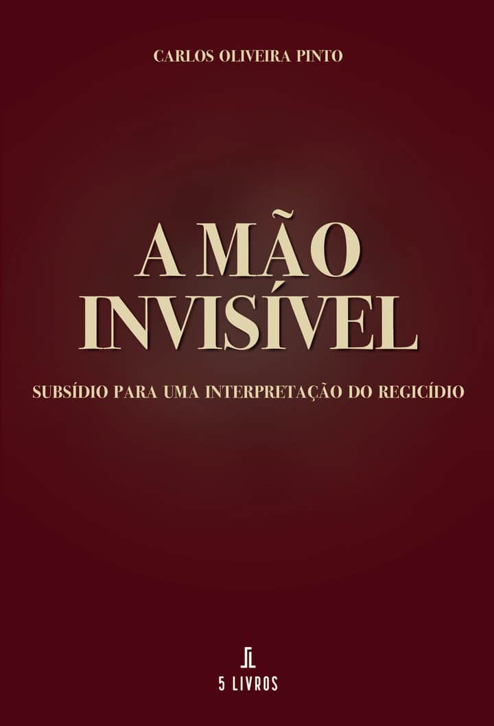 A Mão Invisível: Subsídio Para Uma Interpretação do Regicídio