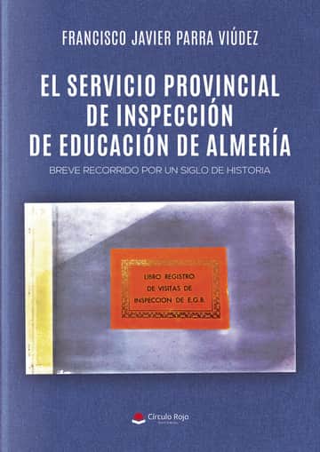 El servicio provincial de Inspección de Educación de Almería. Breve recorrido por un siglo de historia