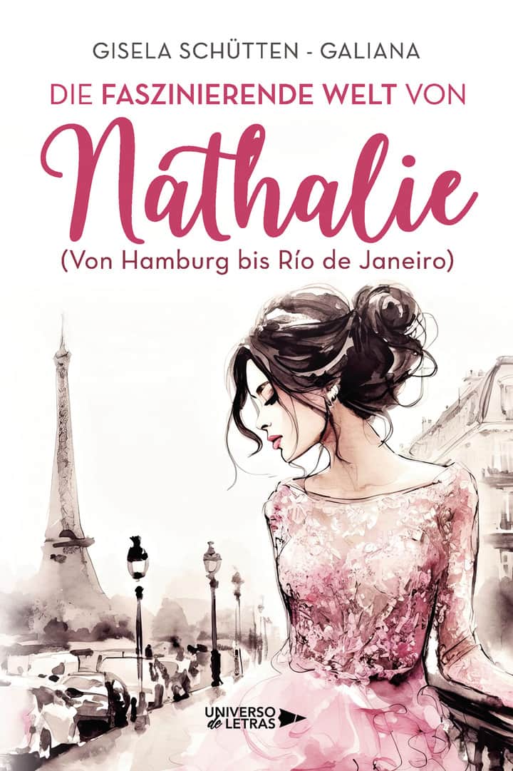 Die faszinierende Welt von Nathalie: (Von Hamburg bis Río de Janeiro)