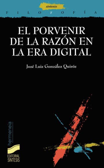 El porvenir de la razón en la era digital