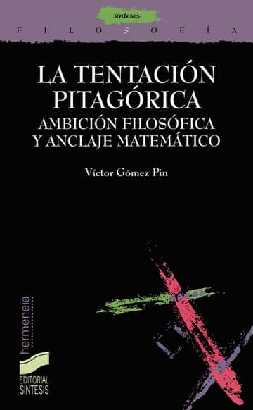 La tentación pitagórica. Ambición filosófica y anclaje matemático