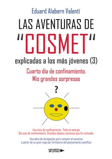 LAS AVENTURAS DE “COSMET” explicadas a los más jóvenes  (3): Cuarto día de confinamiento. Mis grandes sorpresas