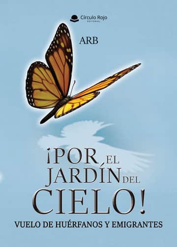 ¡Por el Jardín del Cielo! Vuelo de Huérfanos y Emigrantes.