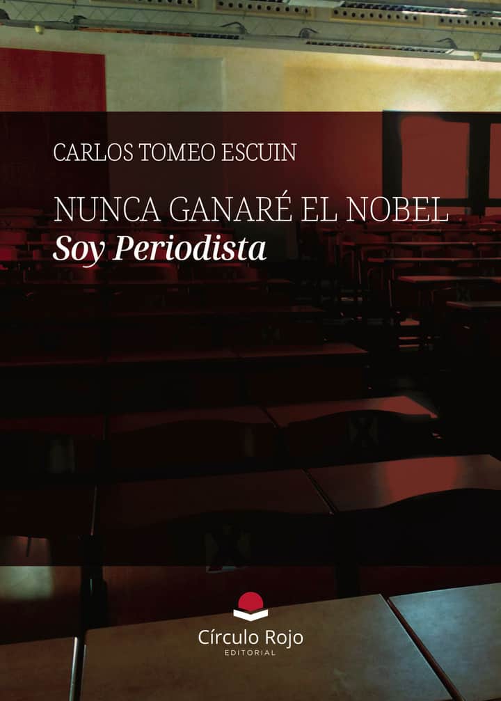 NUNCA GANARÉ EL NOBEL. Soy Periodista