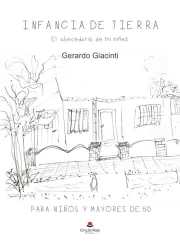 Infancia de tierra. El abecedario de mi niñez