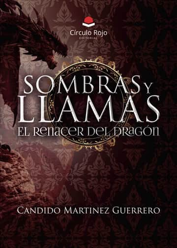 Sombras y Llamas. El Renacer del Dragón
