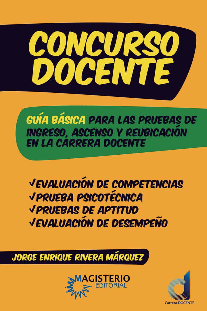 Concurso docente: guía básica para las pruebas de ingreso, ascenso y reubicación en la carrera docente