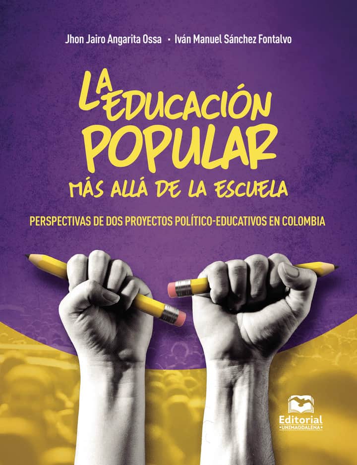 La educación popular más allá de la escuela: Perspectivas de dos proyectos político-educativos en Colombia
