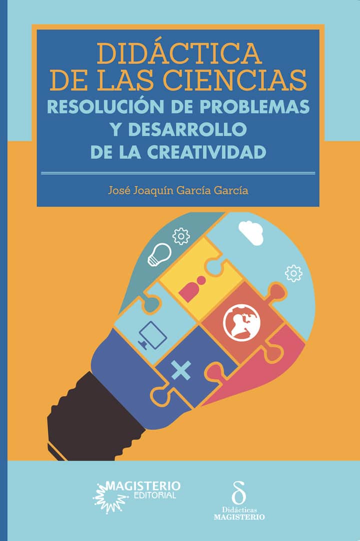 Didáctica de las ciencias: Resolución de problemas y desarrollo de la creatividad