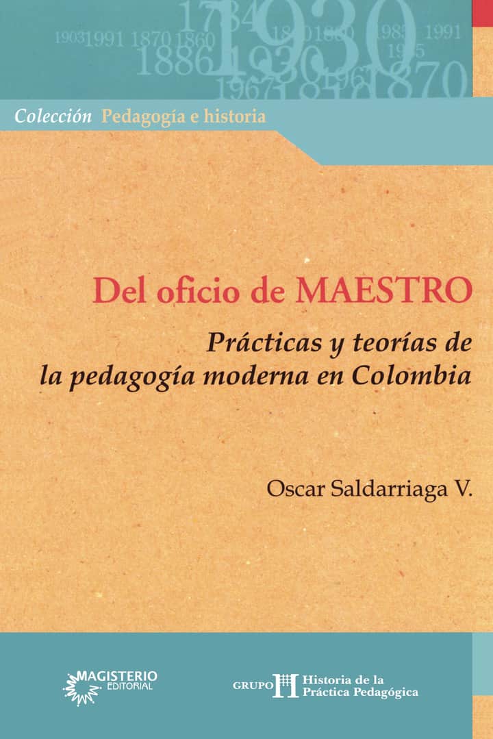 Del oficio de maestro: Prácticas y teorías de la pedagogía moderna en Colombia