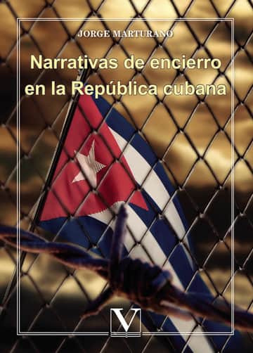 Narrativas de encierro en la República cubana