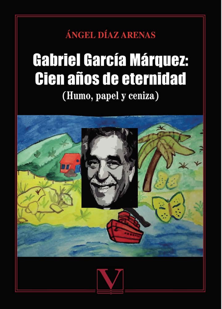 Gabriel García Márquez: Cien años de eternidad