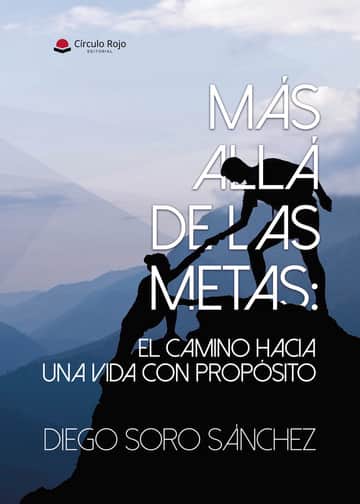 Más allá de las metas: el camino hacia una vida con propósito