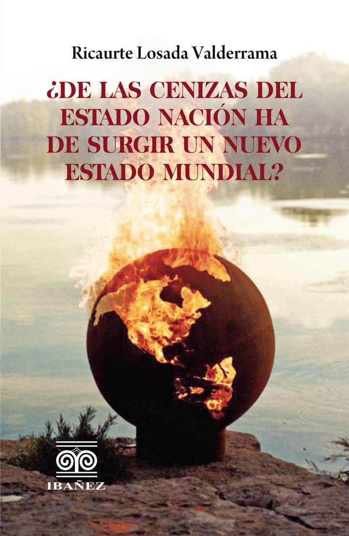¿De las cenizas del estado nación ha de surgir un nuevo estado mundial?