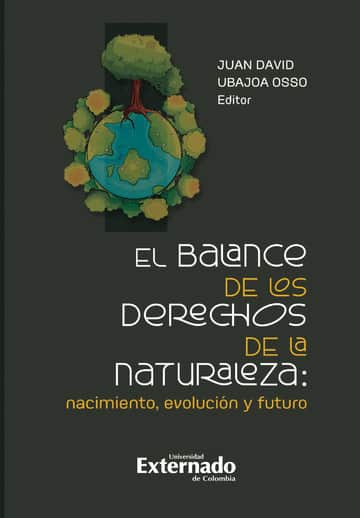 El balance de los derechos de la naturaleza: nacimiento, evolución y futuro