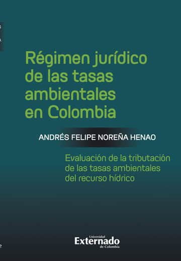 Régimen jurídico de las tasas ambientales en Colombia