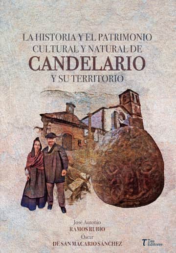 LA HISTORIA Y EL PATRIMONIO CULTURAL Y NATURAL DE CANDELARIO Y SU TERRITORIO
