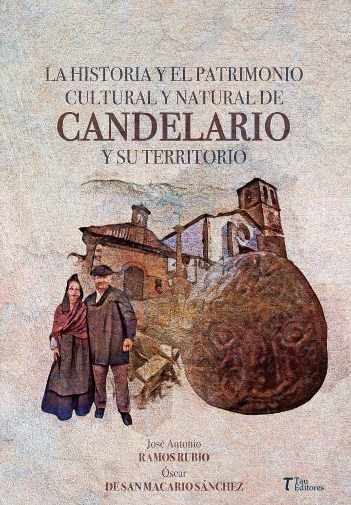 LA HISTORIA Y EL PATRIMONIO CULTURAL Y NATURAL DE CANDELARIO Y SU TERRITORIO