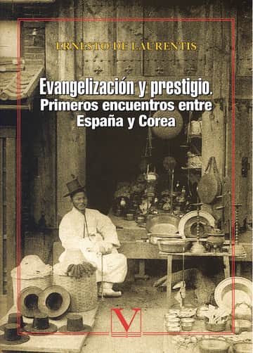 Evangelización y prestigio. Primeros encuentros entre España y Corea