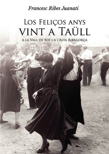 Los Feliços anys vint a Taüll, a la Vall de Boí i a l’Alta Ribagorça