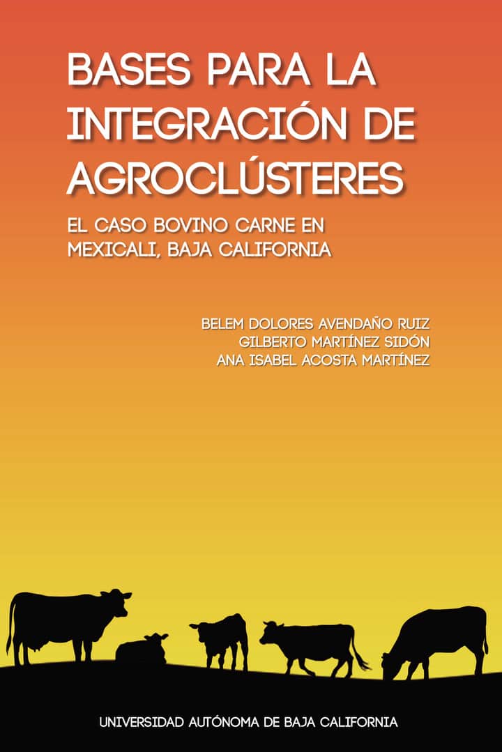 Bases para la integración de agroclústeres: El caso bovino carne en Mexicali, Baja California