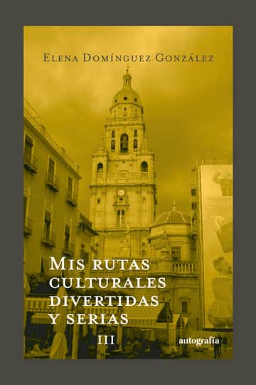 Mis rutas culturales divertidas y serias III