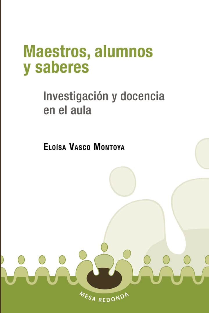 Maestros, alumnos y saberes: Investigación y docencia en el aula