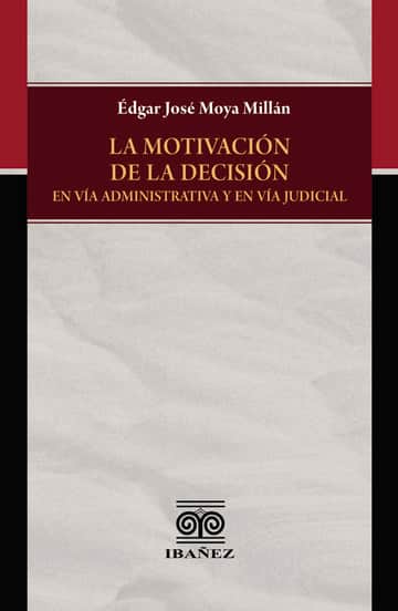 La motivación de la decisión en vía administrativa y en vía judicial