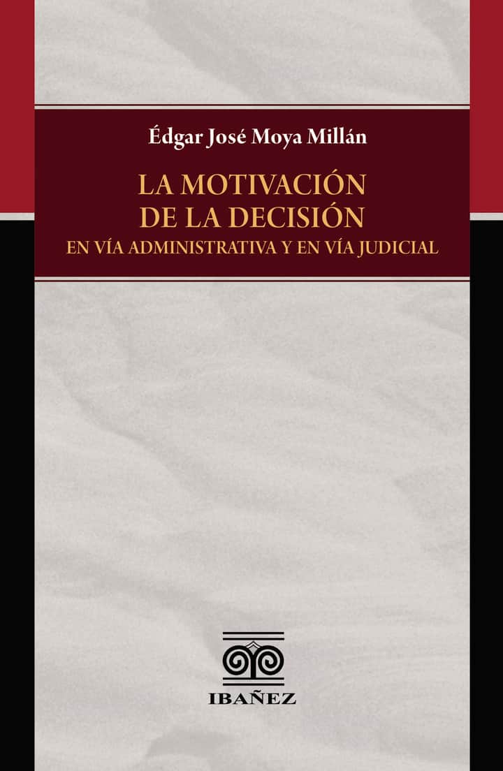 La motivación de la decisión en vía administrativa y en vía judicial