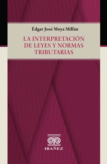 La interpretación de leyes y normas tributarias