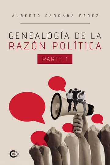 Genealogía de la razón política. Parte I