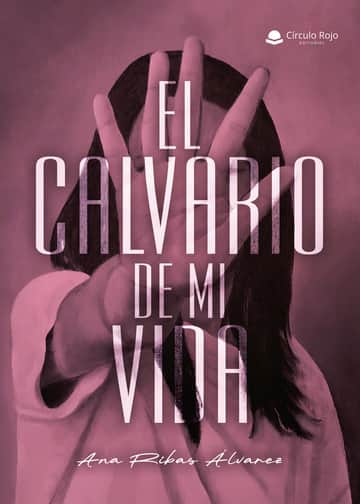 EL CALVARIO DE MI VIDA