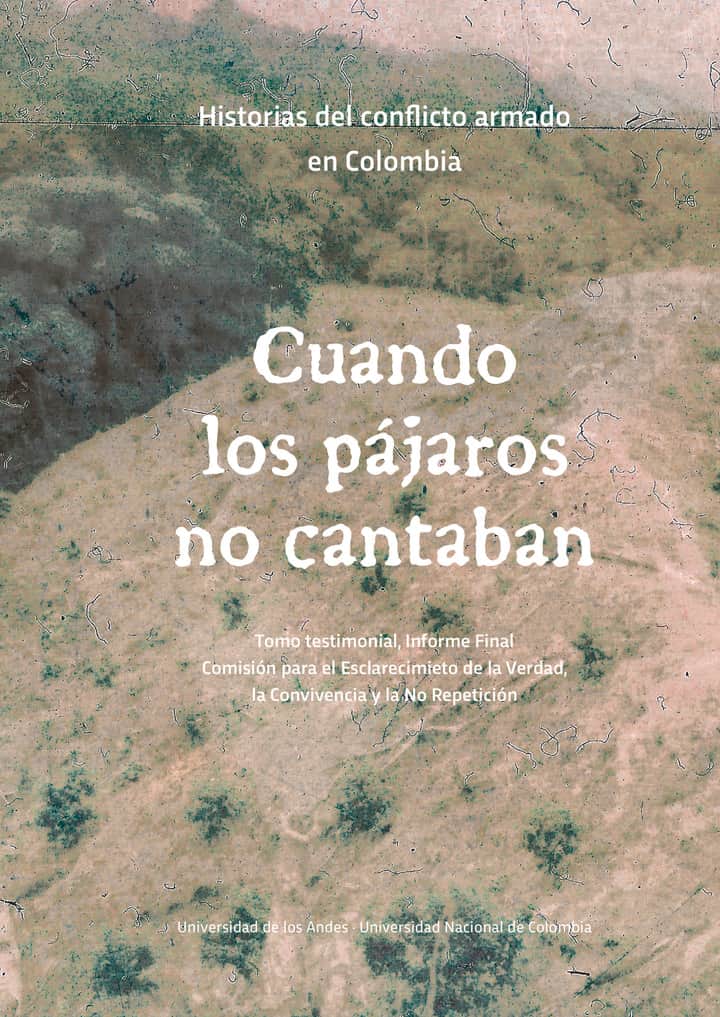 Cuando los pájaros no cantaban: Historias del conflicto armado en Colombia