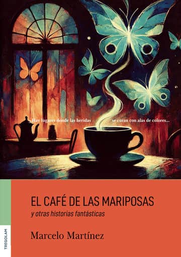 EL CAFÉ DE LAS MARIPOSAS Y OTRAS HISTORIAS FANTÁSTICAS