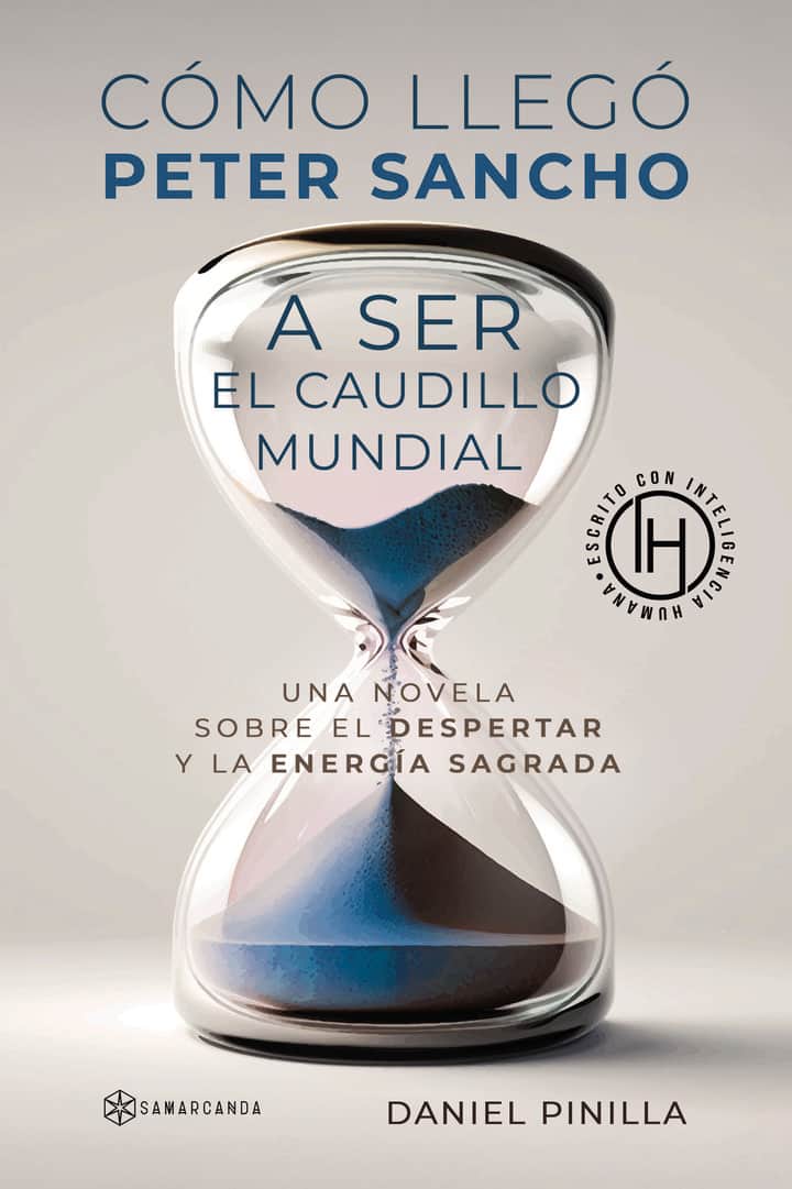 Cómo llegó Peter Sancho a ser el caudillo mundial: Una novela sobre el despertar y la energía sagrada