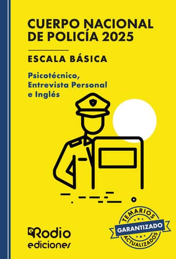 Cuerpo Nacional de Policía 2025. Escala básica. Psicotécnico, Entrevista Personal e Inglés