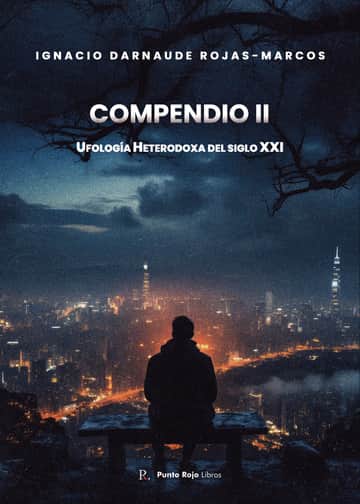 Compendio II: Ufología Heterodoxa del Siglo XXI