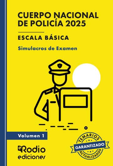 Cuerpo Nacional de Policía 2025. Escala básica. Simulacros de Examen. Volumen 1