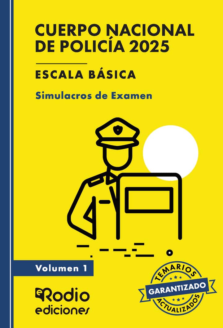 Cuerpo Nacional de Policía 2025.  Escala básica.  Simulacros de Examen. Volumen 1