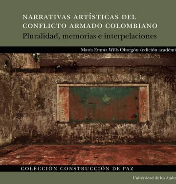 Narrativas artísticas del conflicto armado colombiano