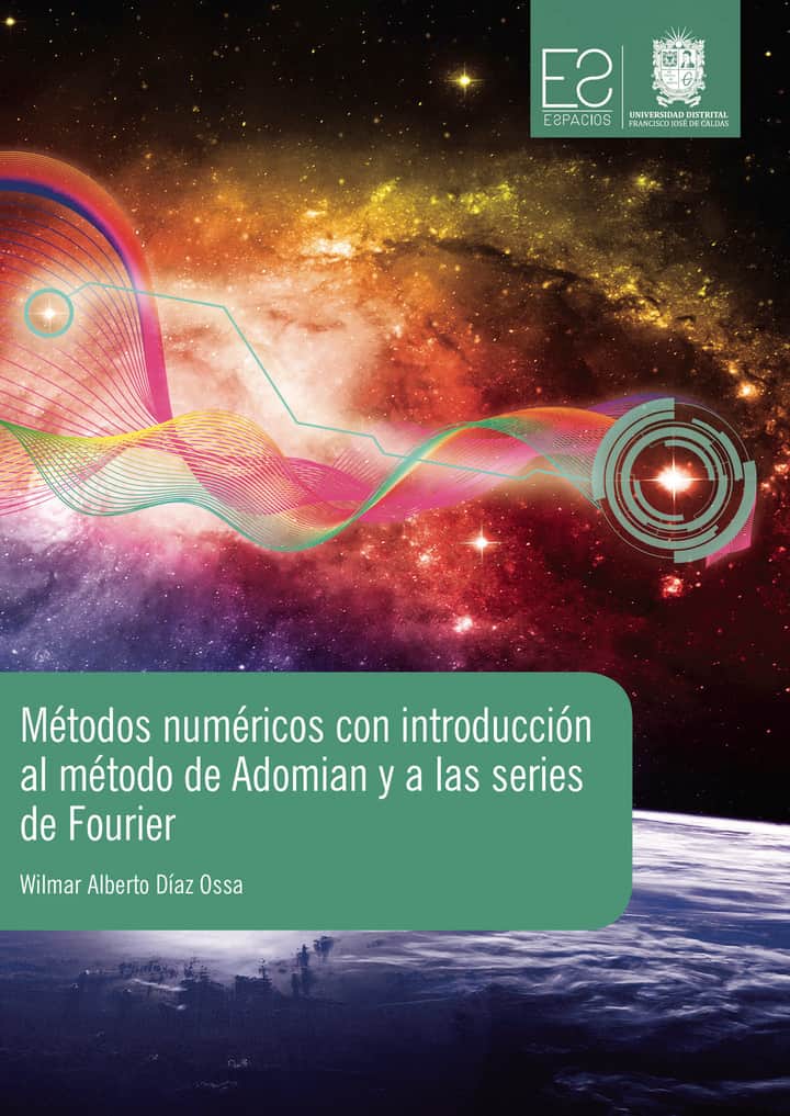 Métodos numéricos con introducción al método de Adomian y a las series de Fourier