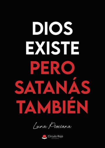 DIOS EXISTE PERO SATANÁS TAMBIÉN