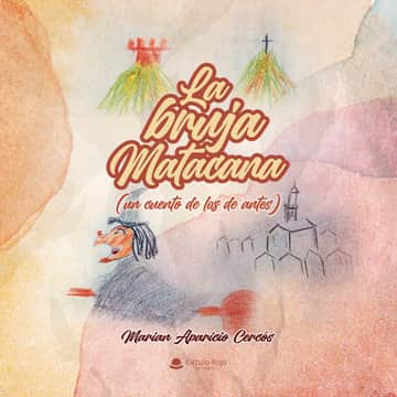 La bruja Matacana (un cuento de los de antes)